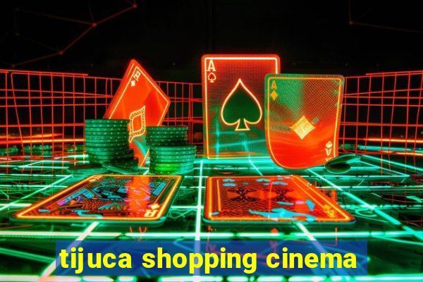 tijuca shopping cinema