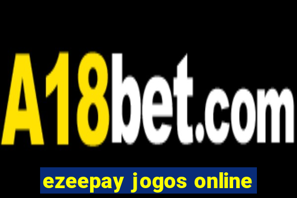 ezeepay jogos online