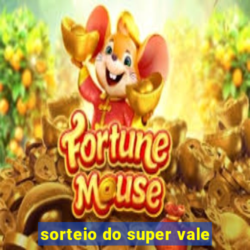 sorteio do super vale