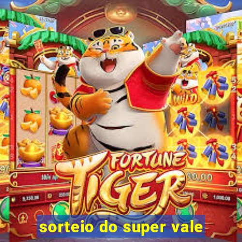 sorteio do super vale