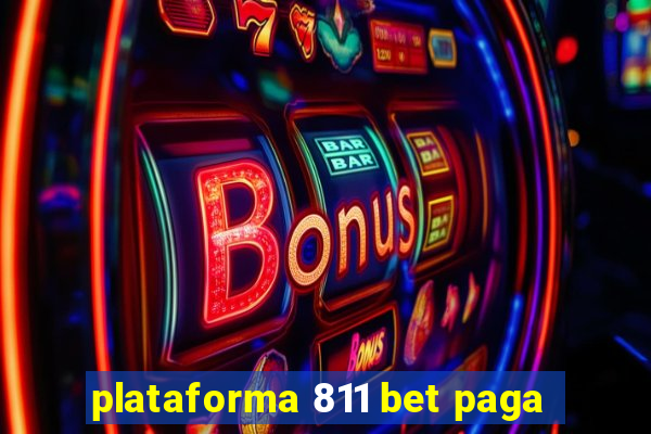 plataforma 811 bet paga