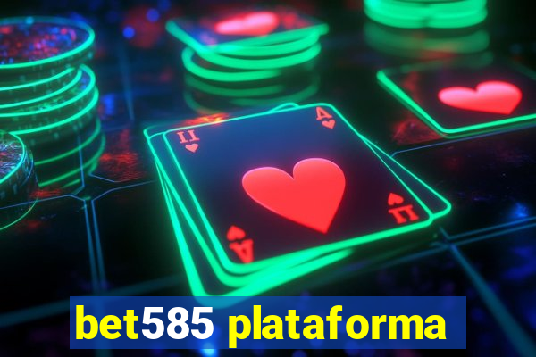 bet585 plataforma