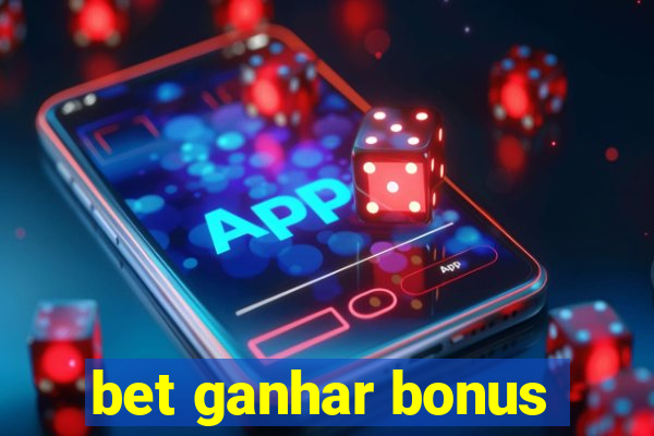 bet ganhar bonus