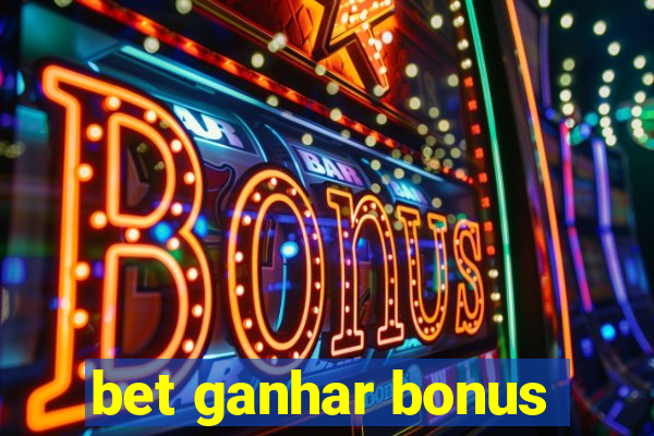 bet ganhar bonus