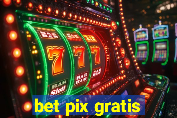 bet pix gratis