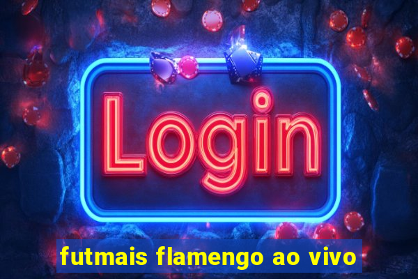 futmais flamengo ao vivo