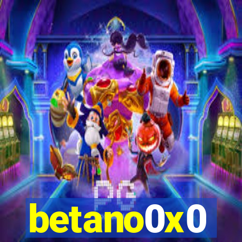 betano0x0