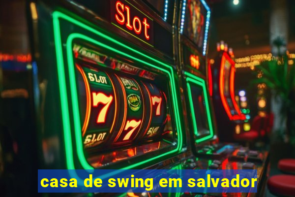 casa de swing em salvador