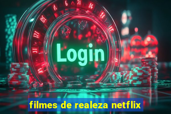 filmes de realeza netflix