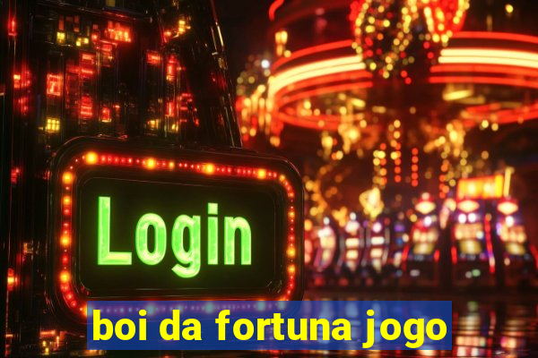 boi da fortuna jogo