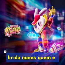 brida nunes quem e