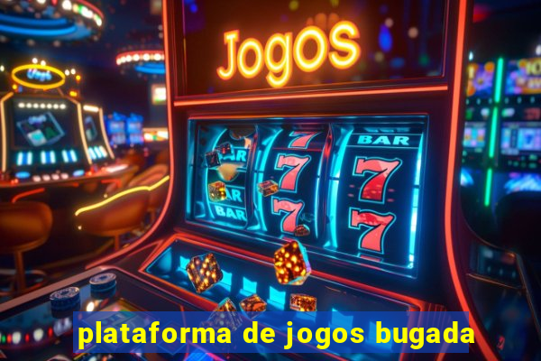 plataforma de jogos bugada