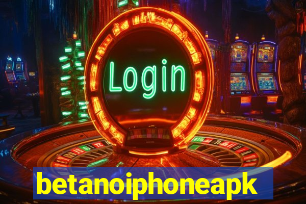 betanoiphoneapk