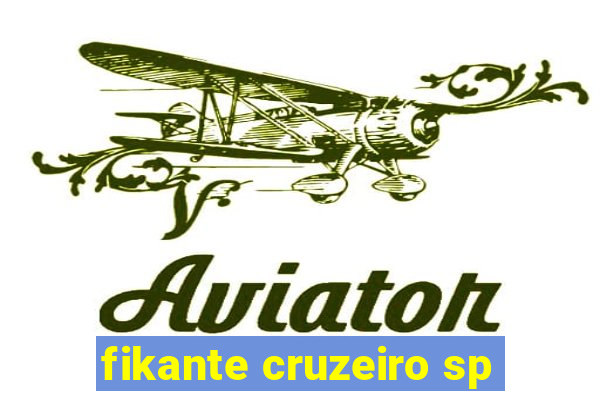 fikante cruzeiro sp