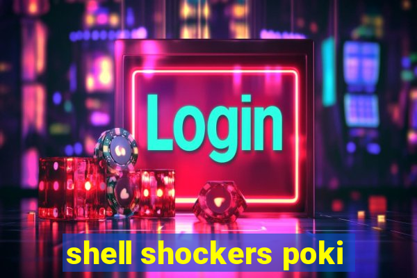 shell shockers poki