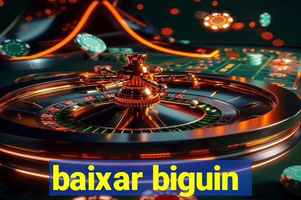 baixar biguin