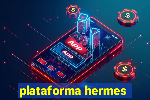 plataforma hermes