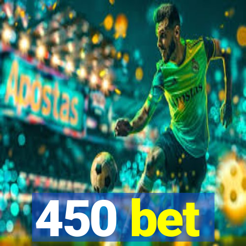 450 bet