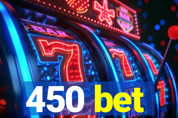 450 bet