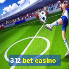 312 bet casino