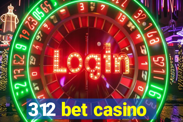 312 bet casino