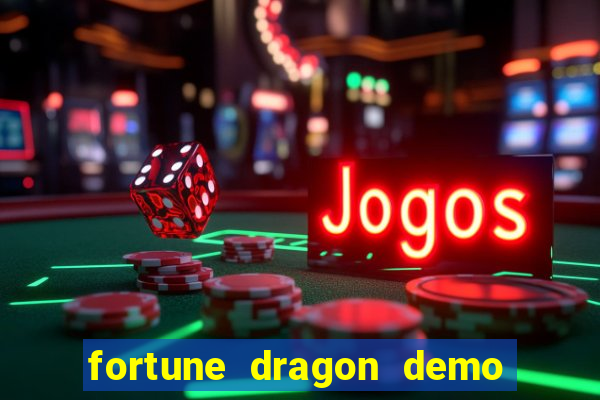 fortune dragon demo bet 500