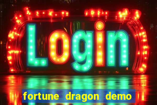 fortune dragon demo bet 500