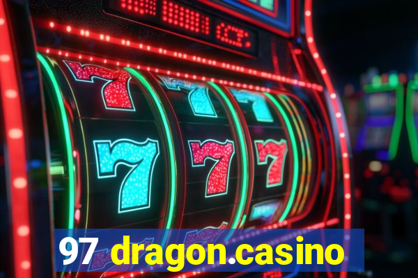 97 dragon.casino