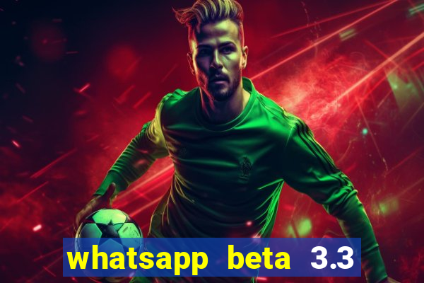 whatsapp beta 3.3 10 instalar