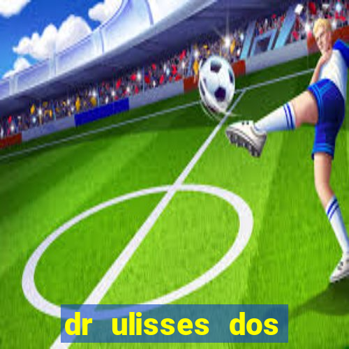 dr ulisses dos santos ortopedista