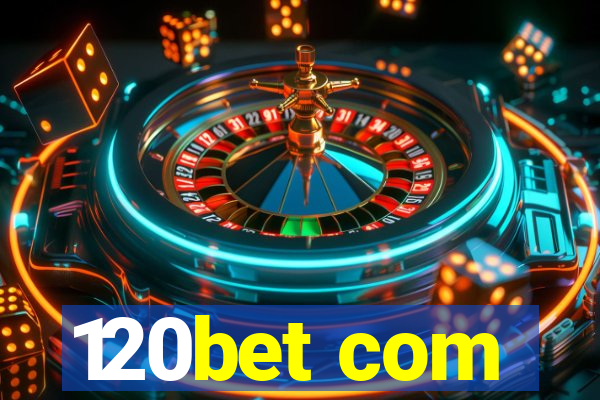 120bet com