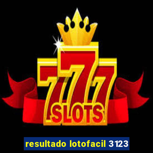 resultado lotofacil 3123