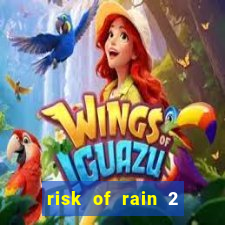 risk of rain 2 tier list