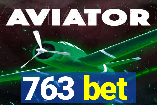 763 bet