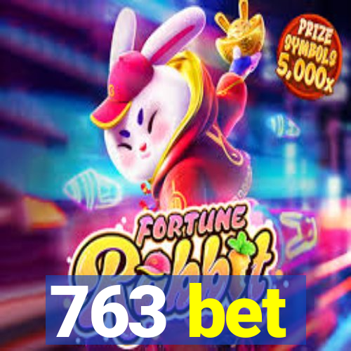 763 bet