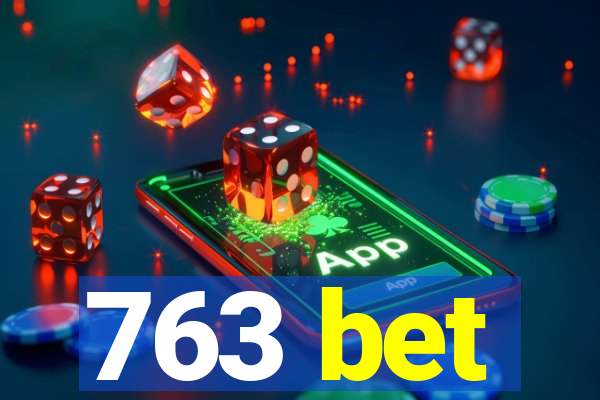 763 bet