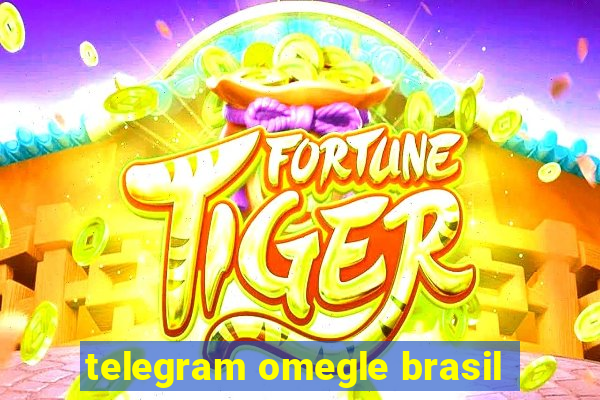 telegram omegle brasil