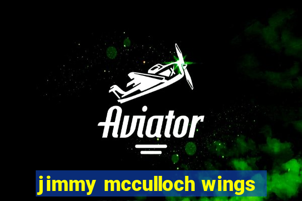 jimmy mcculloch wings