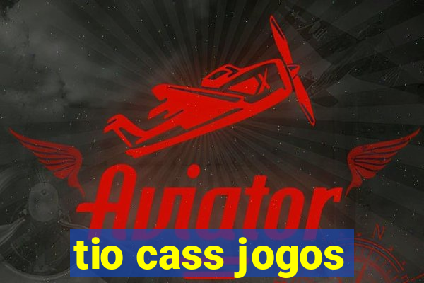 tio cass jogos