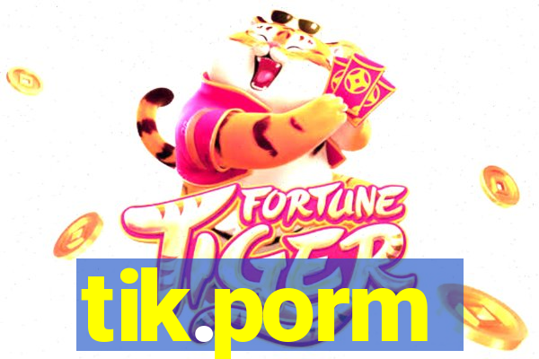 tik.porm