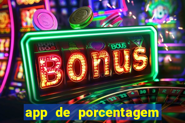 app de porcentagem de jogos slots