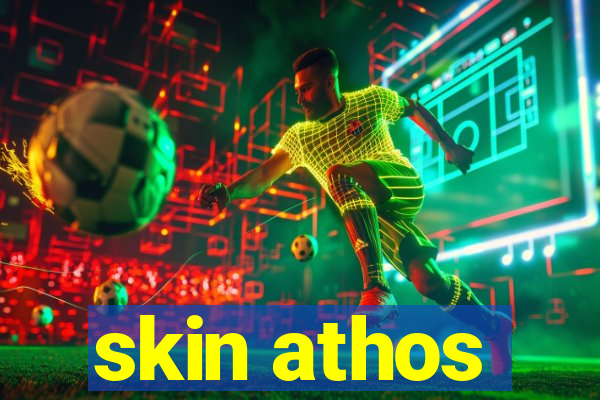 skin athos