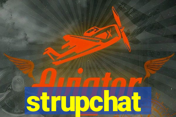 strupchat