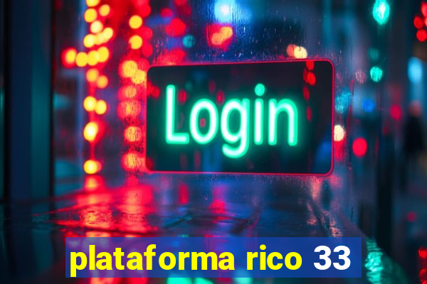 plataforma rico 33