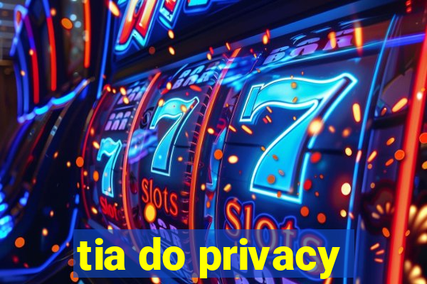 tia do privacy