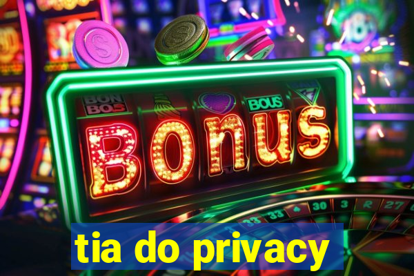 tia do privacy