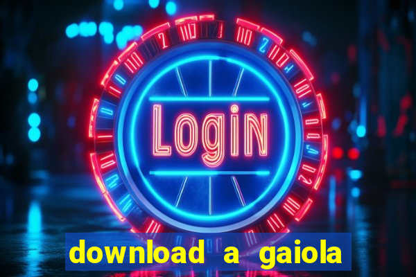 download a gaiola das loucas (1996 dublado)