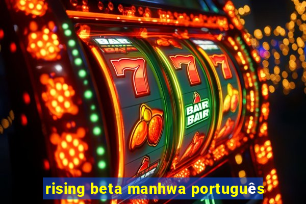 rising beta manhwa português