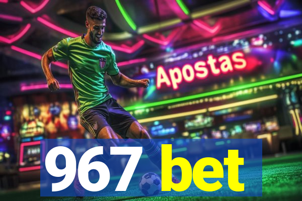 967 bet