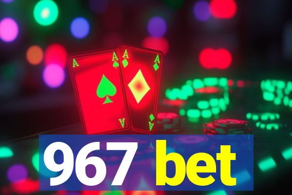 967 bet